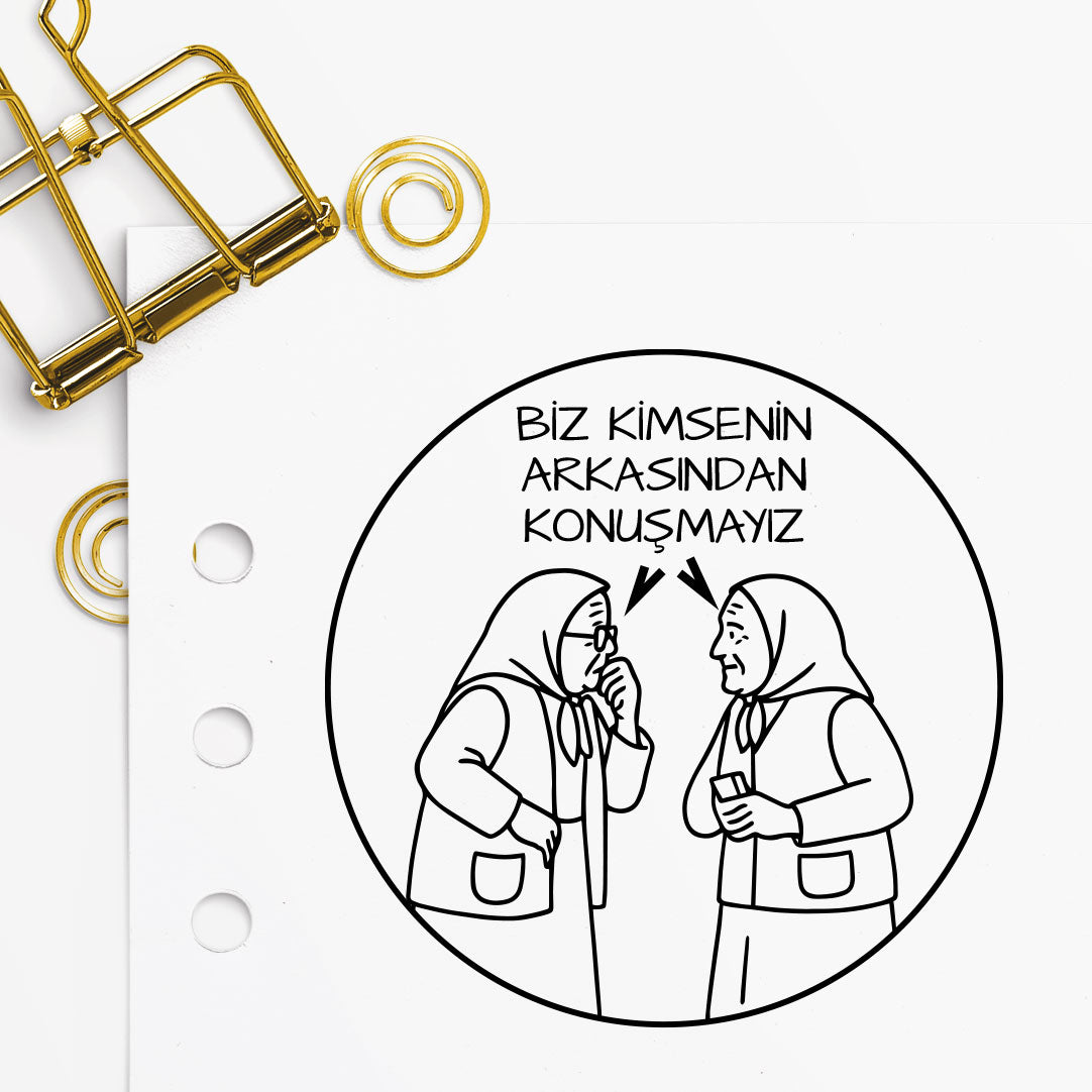 '' Biz Kimsenin Arkasından Konuşmayız '' Mührü