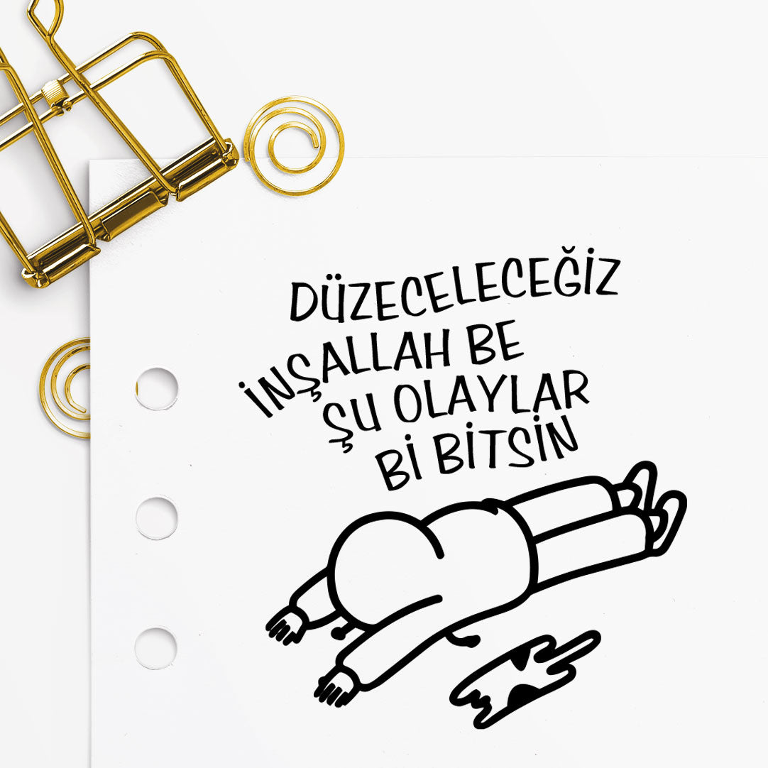 '' Düzeleceğiz İnşallah Be Şu Olaylar Bi Bitsin '' Mührü