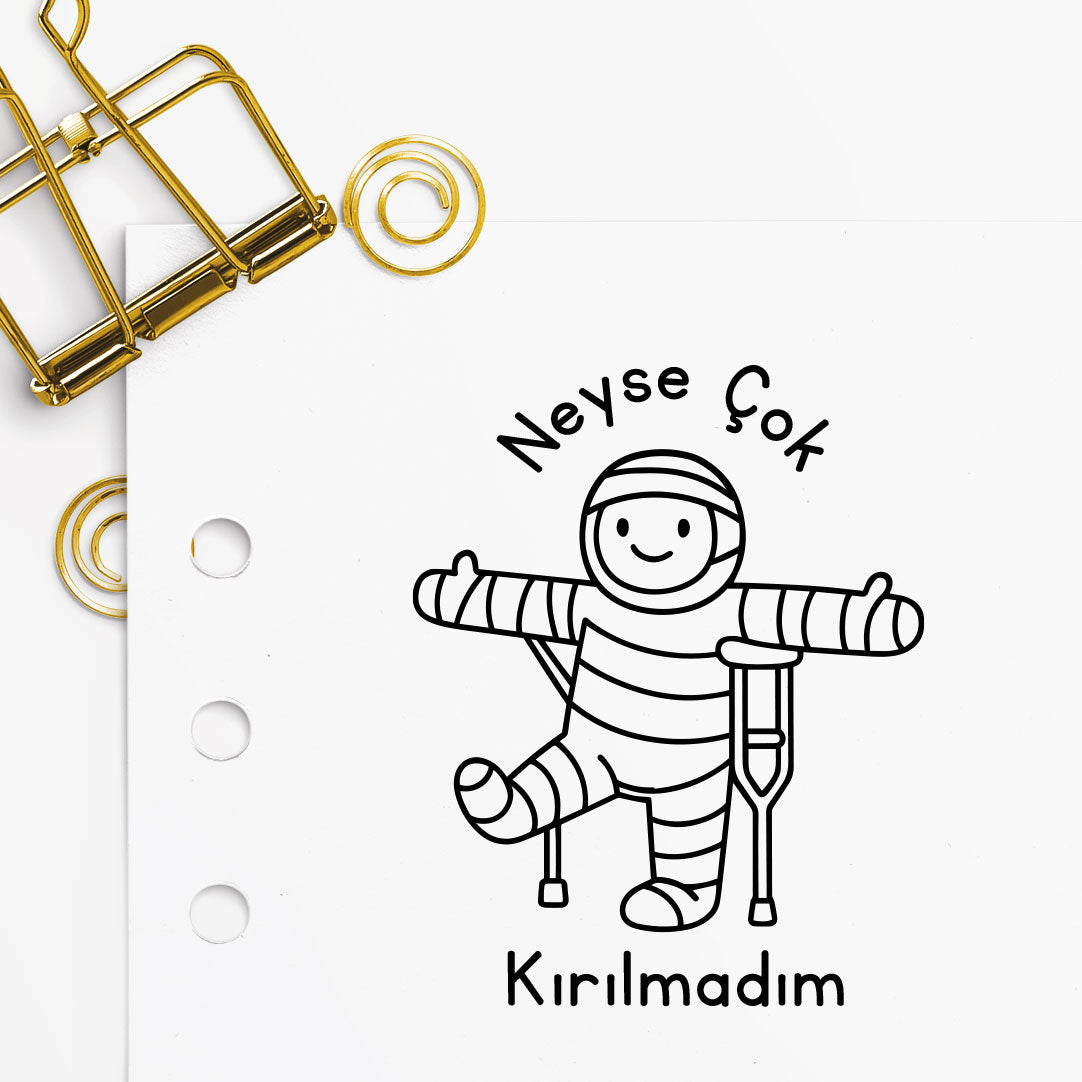 '' Neyse Çok Kırılmadım '' Mührü