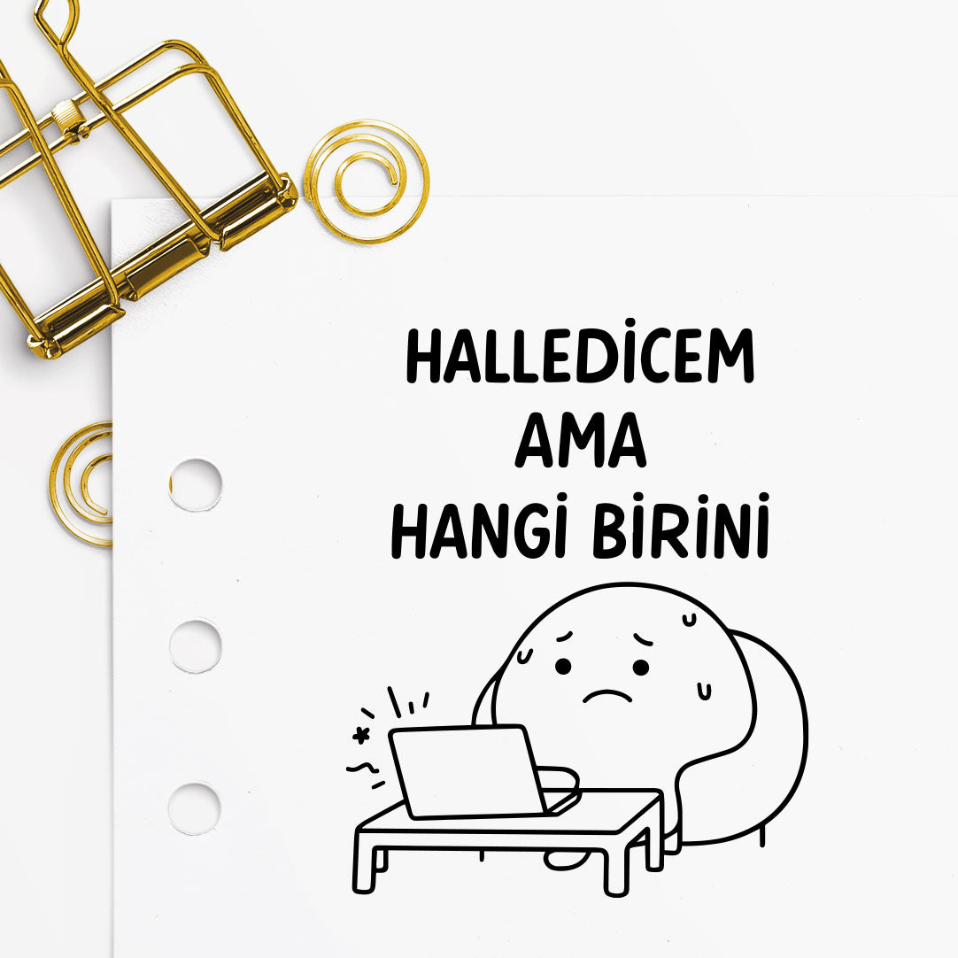 '' Halledicem Ama Hangi Birini '' Mührü