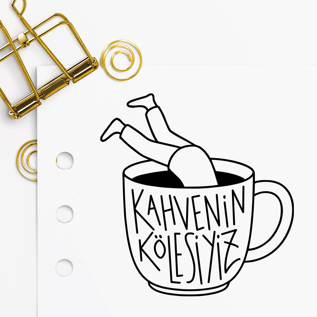 '' Kahvenin Kölesiyiz '' Mührü