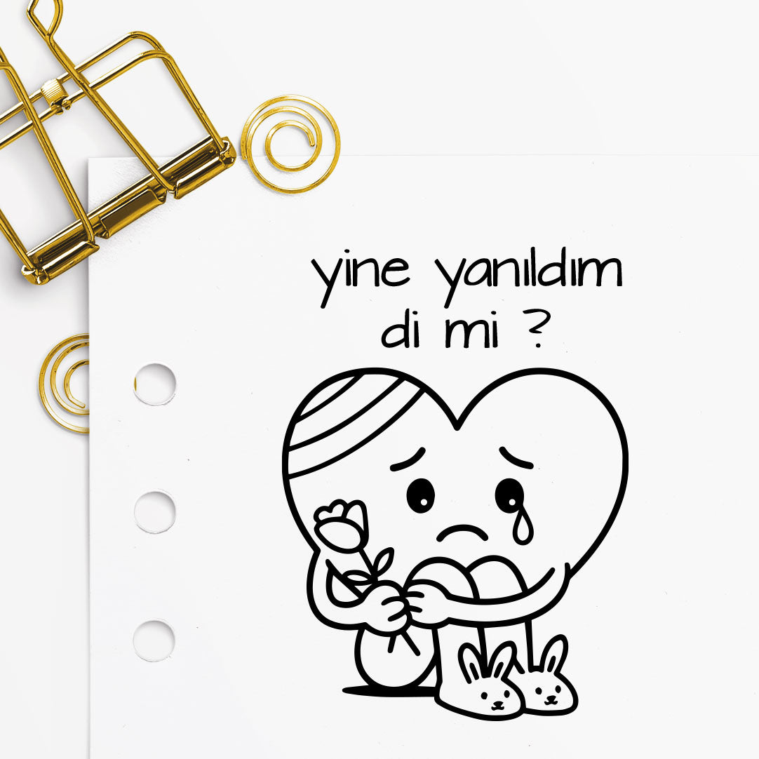 '' Yine Yanıldım Di Mi ? '' Mührü
